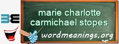 WordMeaning blackboard for marie charlotte carmichael stopes